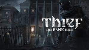 Thief the Bank Heist Game