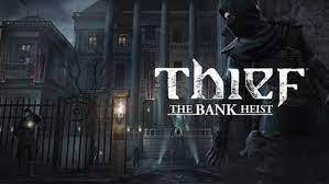 5 BEST HEIST GAMES OF ALL TIME - RANKED 3 Thief the Bank Heist Game