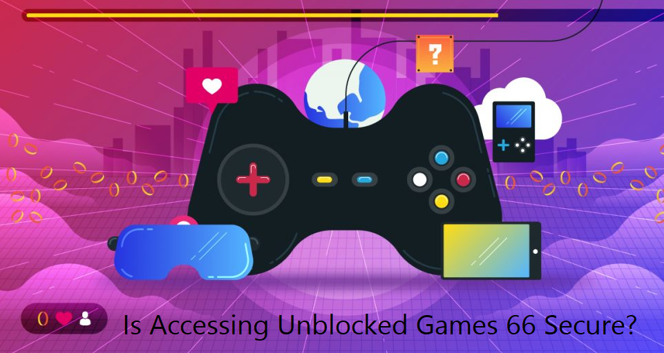 Key Information To Understand About Unblocked Games 66 2 Is Accessing Unblocked Games 66 Secure?