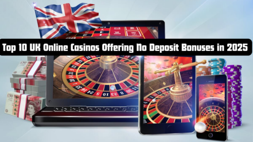 Top 10 UK Online Casinos Offering No Deposit Bonuses in 2025