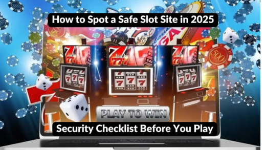 How to Spot a Safe Slot Site in 2025 – Security Checklist Before You Play