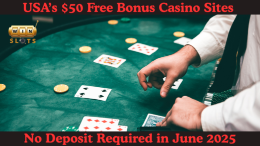 USA’s $50 Free Bonus Casino Sites – No Deposit Required in June 2025