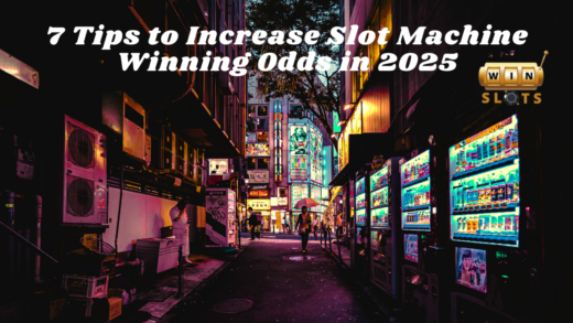 7 Tips to Increase Slot Machine Winning Odds in 2025