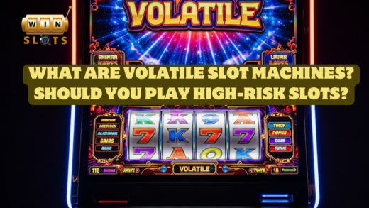 What Are Volatile Slot Machines? Should You Play High-Risk Slots?