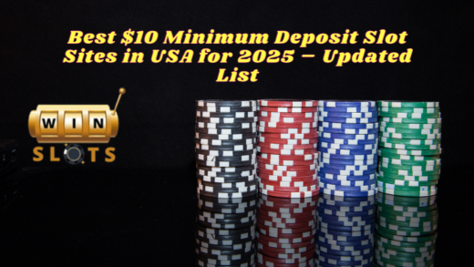 Best $10 Minimum Deposit Slot Sites in USA for 2025 – Updated List